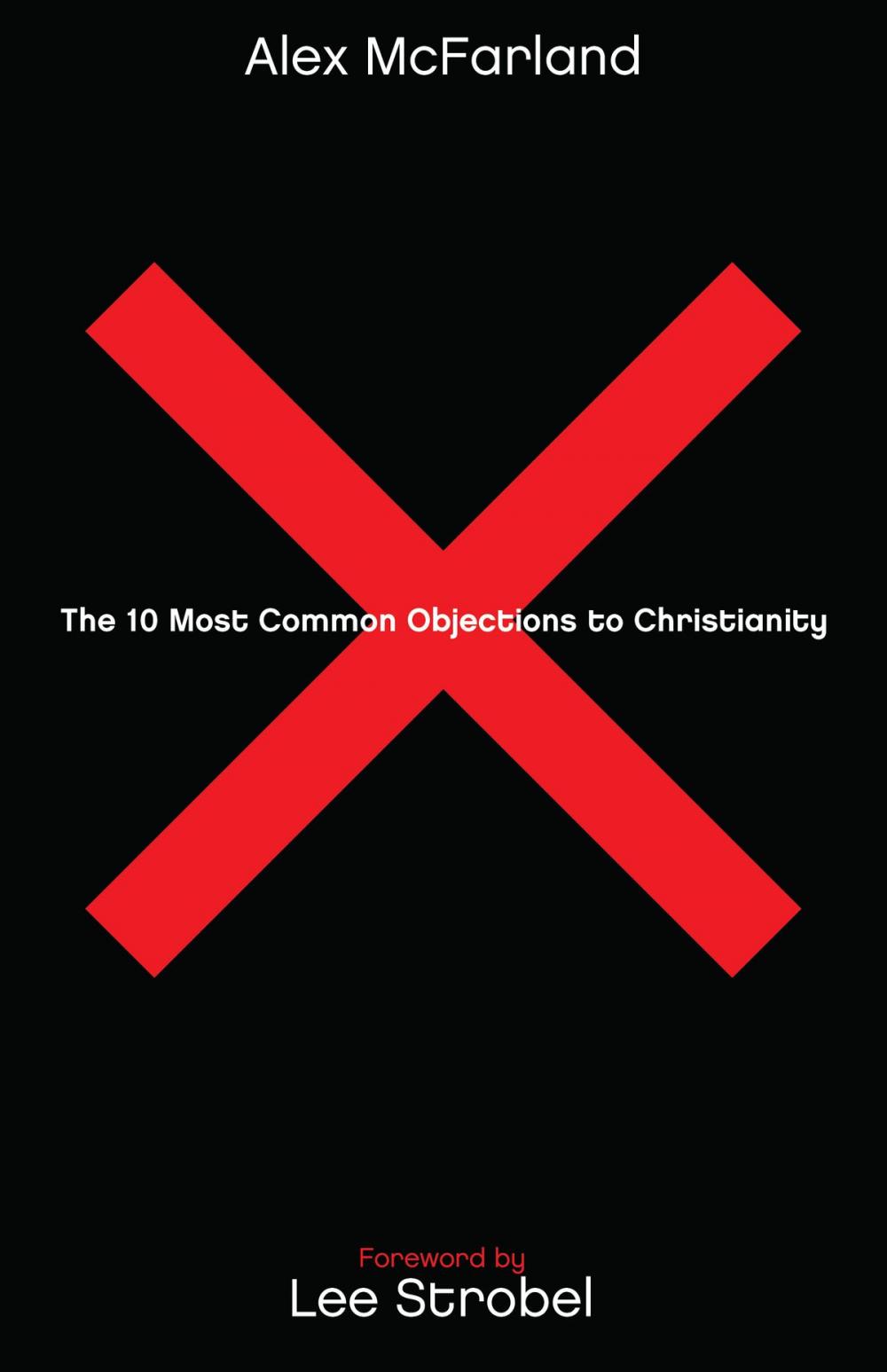 Big bigCover of The 10 Most Common Objections to Christianity