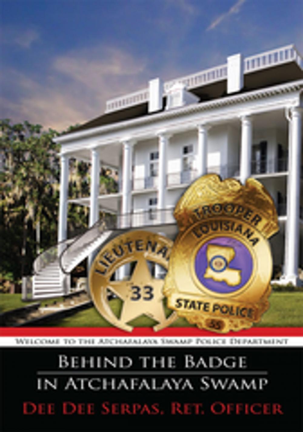 Big bigCover of Behind the Badge in Atchafalaya Swamp