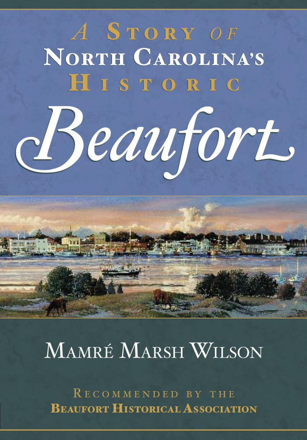 Big bigCover of A Story of North Carolina's Historic Beaufort