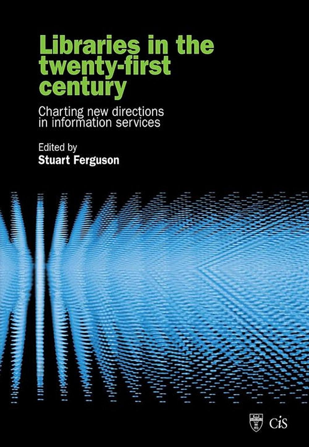 Big bigCover of Libraries in the Twenty-First Century