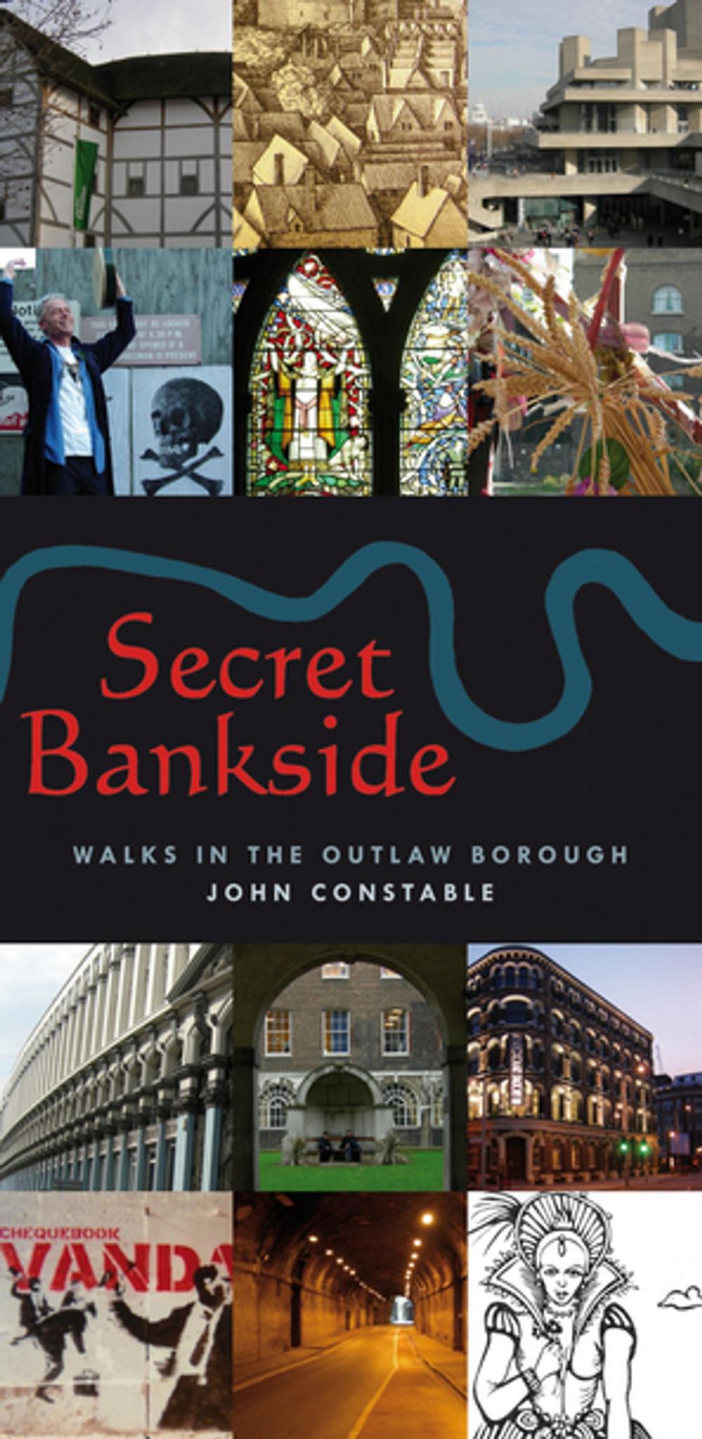 Big bigCover of Secret Bankside: Walks in the Outlaw Borough