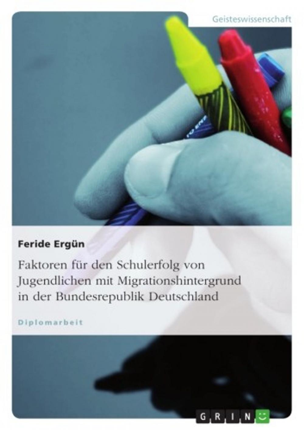 Big bigCover of Faktoren für den Schulerfolg von Jugendlichen mit Migrationshintergrund in der Bundesrepublik Deutschland