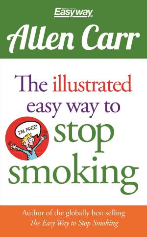 Cover of the book The Illustrated Easy Way to Stop Smoking by Tara Ward
