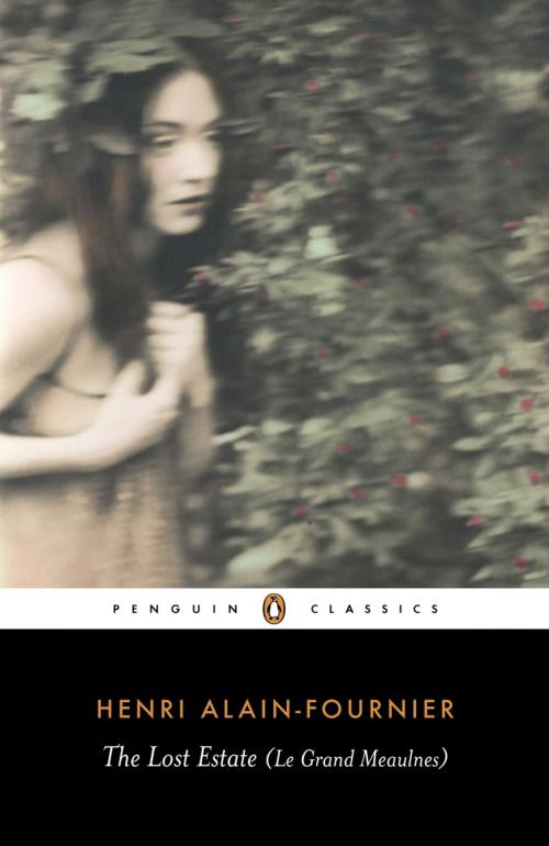 Cover of the book The Lost Estate (Le Grand Meaulnes) by Henri Alain-Fournier, Penguin Books Ltd