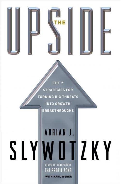 Cover of the book The Upside by Adrian J. Slywotzky, Karl Weber, The Crown Publishing Group