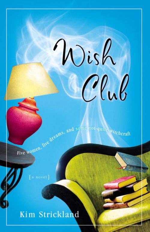 Cover of the book Wish Club by Kim Strickland, Crown/Archetype