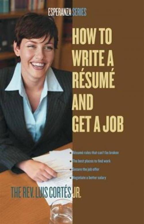 Cover of the book How to Write a Resume and Get a Job by Rev. Luis Cortes, Atria Books