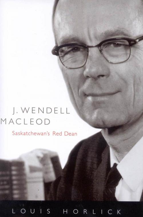 Cover of the book J. Wendell Macleod by Louis Horlick, MQUP