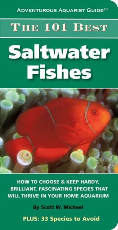 Cover of the book The 101 Best Saltwater Fishes by Scott W. Michael, TFH Publications, Inc.