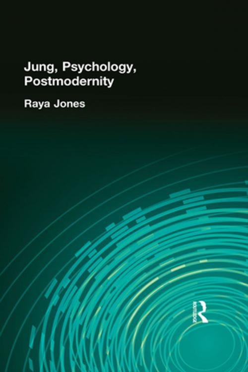 Cover of the book Jung, Psychology, Postmodernity by Raya Jones, Taylor and Francis