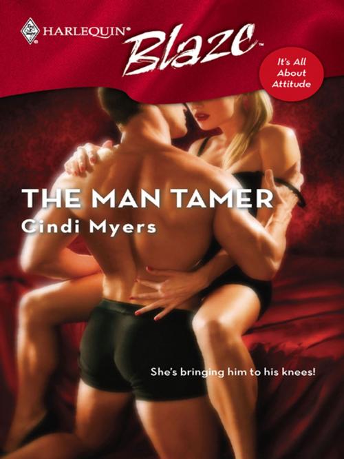 Cover of the book The Man Tamer by Cindi Myers, Harlequin