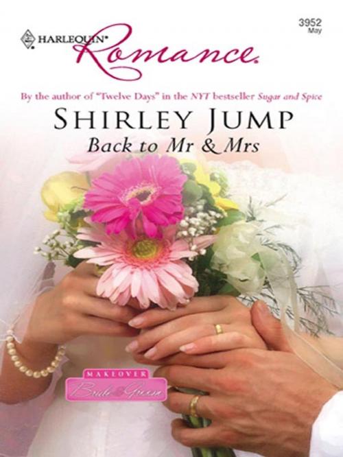 Cover of the book Back to Mr & Mrs by Shirley Jump, Harlequin