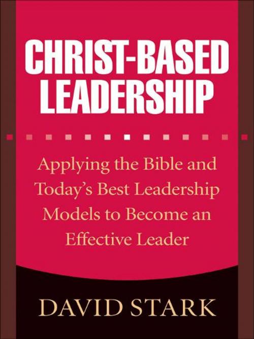 Cover of the book Christ-Based Leadership by David Stark, Baker Publishing Group