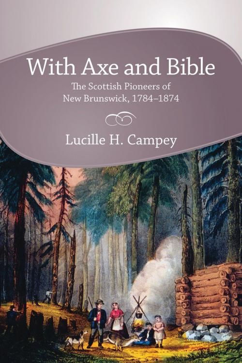 Cover of the book With Axe and Bible by Lucille H. Campey, Dundurn