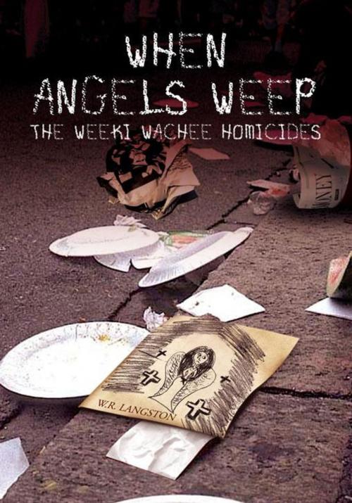 Cover of the book When Angels Weep by W.R. Langston, Xlibris US