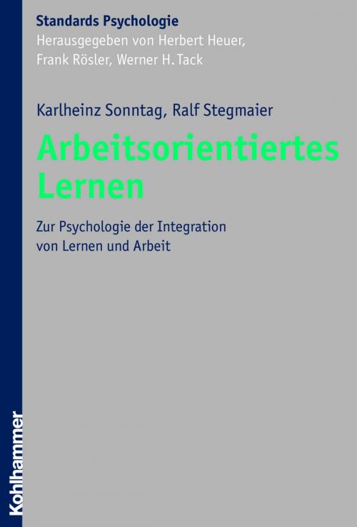 Cover of the book Arbeitsorientiertes Lernen by Werner H. Tack, Herbert Heuer, Karlheinz Sonntag, Frank Rösler, Kohlhammer Verlag