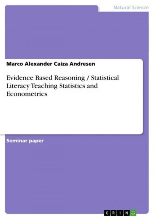 Cover of the book Evidence Based Reasoning / Statistical Literacy Teaching Statistics and Econometrics by Marco Alexander Caiza Andresen, GRIN Publishing
