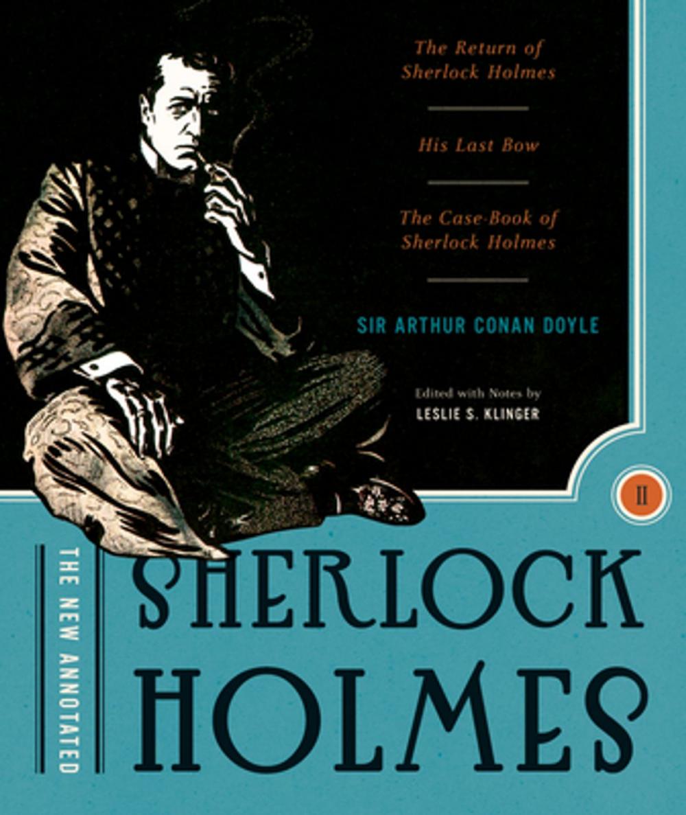 Big bigCover of The New Annotated Sherlock Holmes: The Complete Short Stories: The Return of Sherlock Holmes, His Last Bow and The Case-Book of Sherlock Holmes (Non-slipcased edition) (Vol. 2) (The Annotated Books)