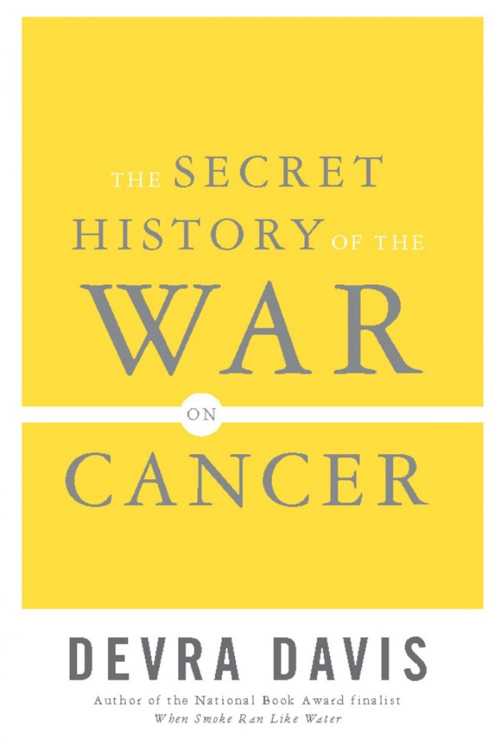 Big bigCover of The Secret History of the War on Cancer