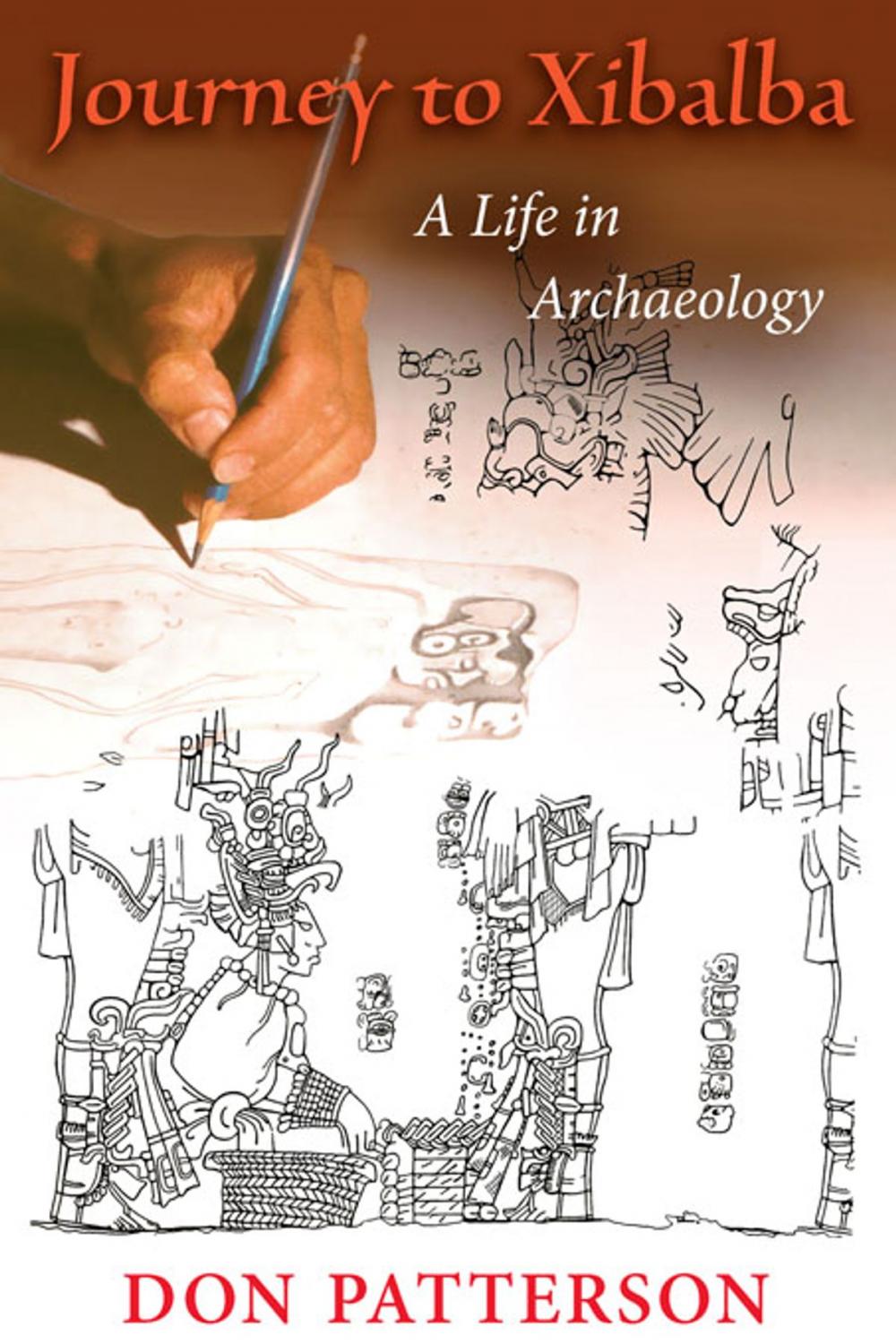 Big bigCover of Journey to Xibalba: A Life in Archaeology