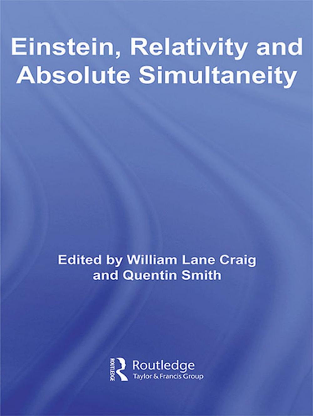 Big bigCover of Einstein, Relativity and Absolute Simultaneity