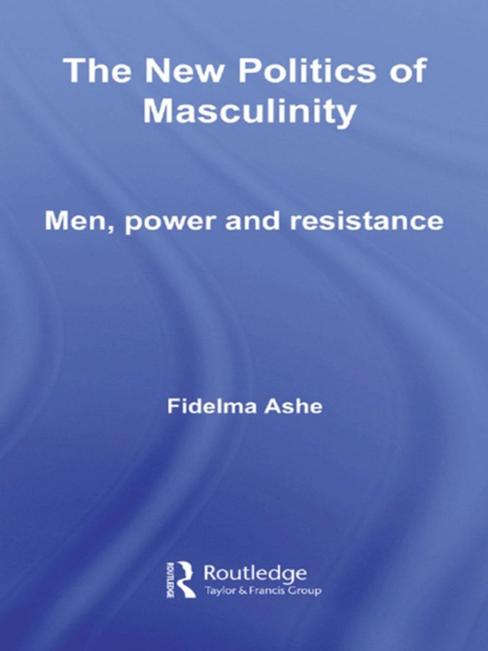 Big bigCover of The New Politics of Masculinity