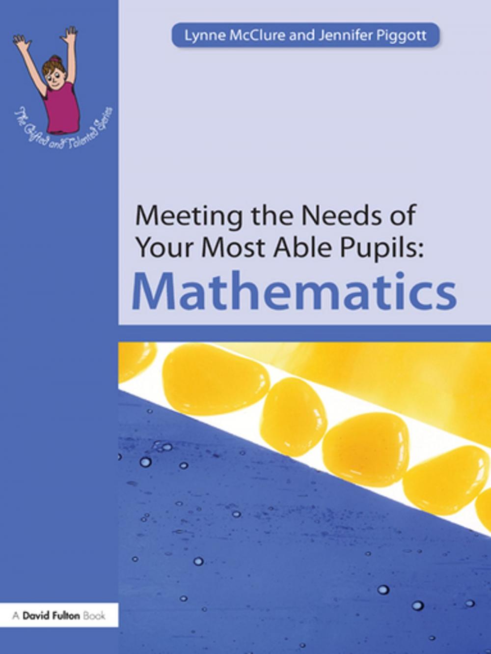 Big bigCover of Meeting the Needs of Your Most Able Pupils: Mathematics