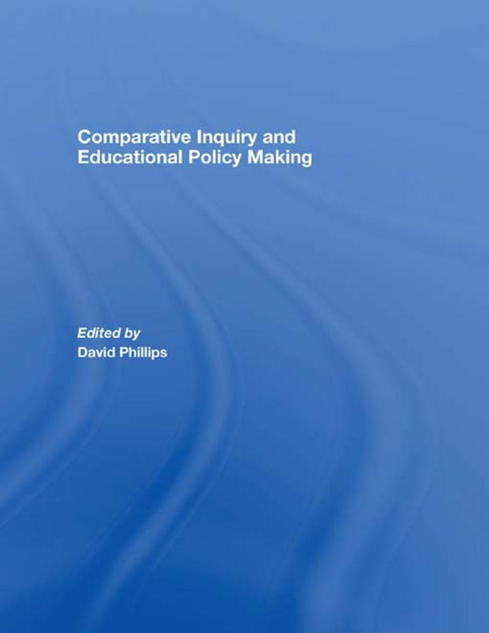 Big bigCover of Comparative Inquiry and Educational Policy Making