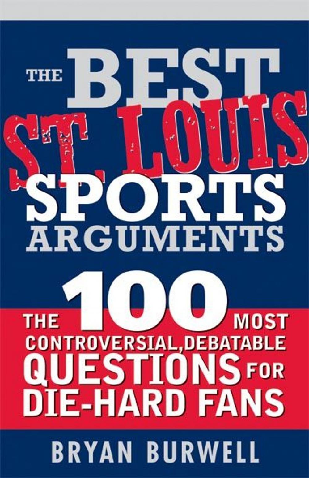 Big bigCover of The Best St. Louis Sports Arguments