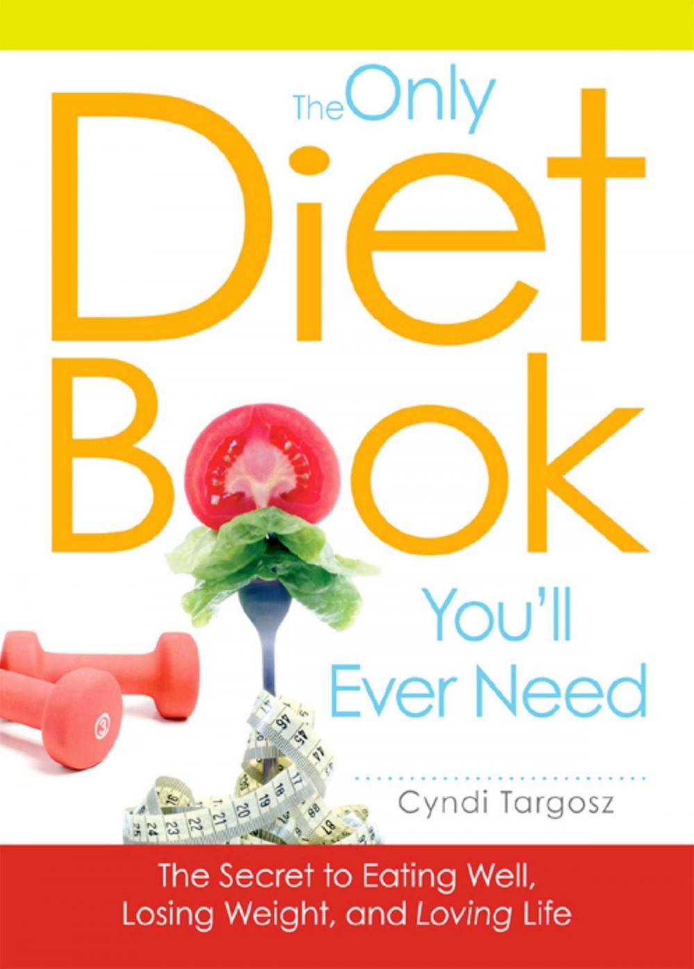 Big bigCover of The Only Diet Book You'll Ever Need