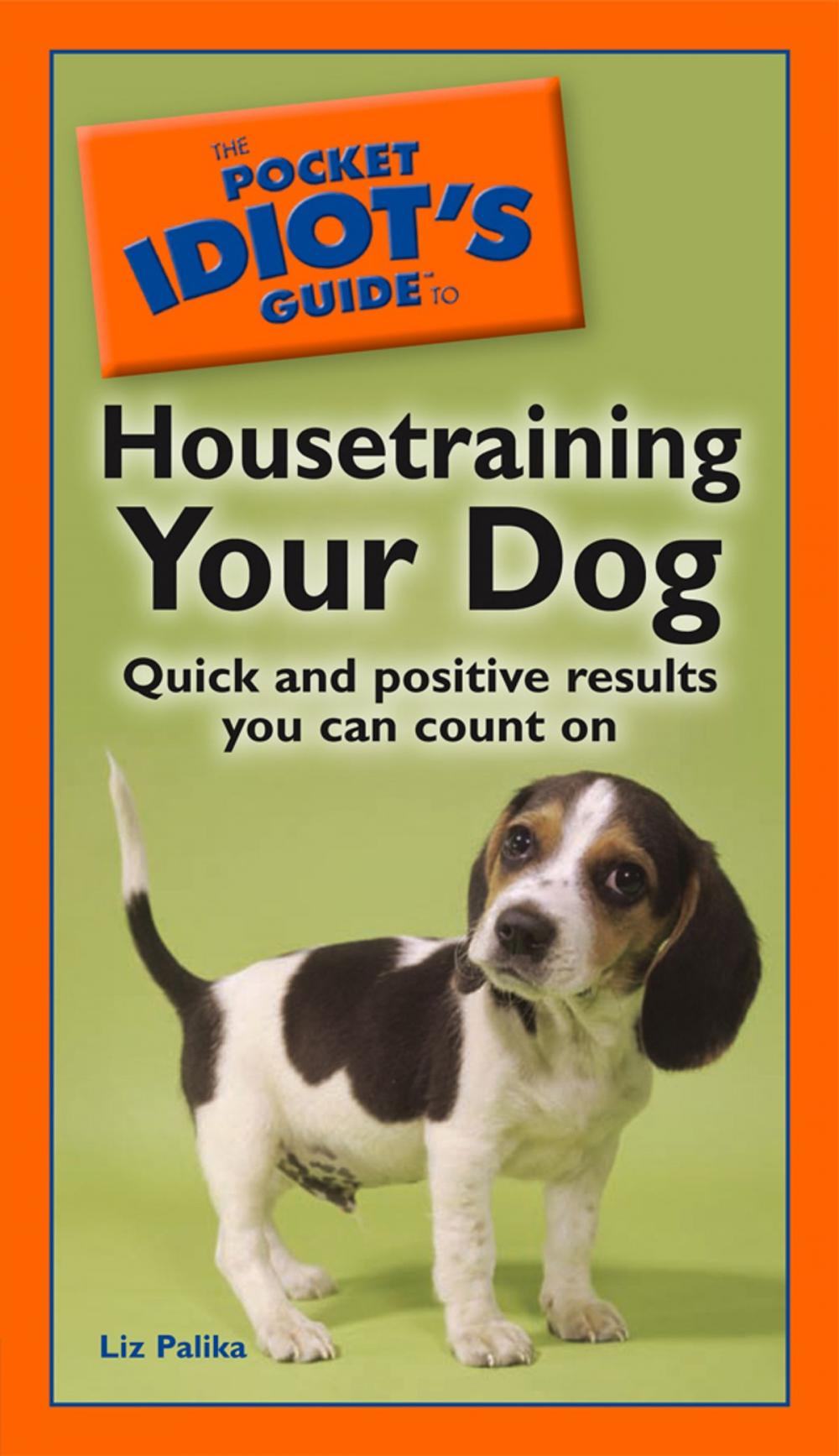 Big bigCover of The Pocket Idiot's Guide to Housetraining Your Dog