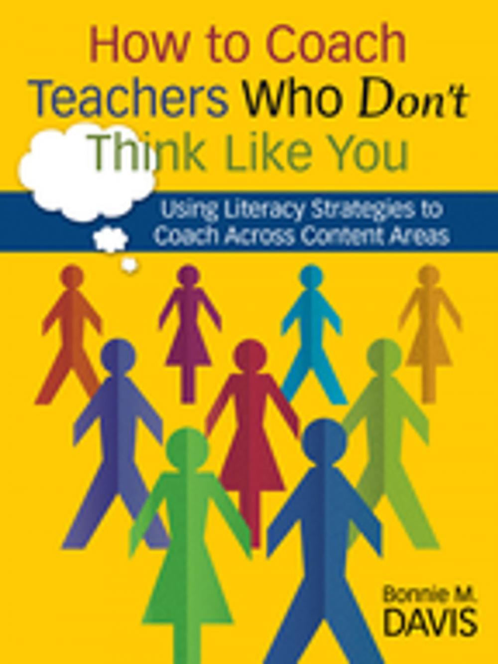 Big bigCover of How to Coach Teachers Who Don't Think Like You