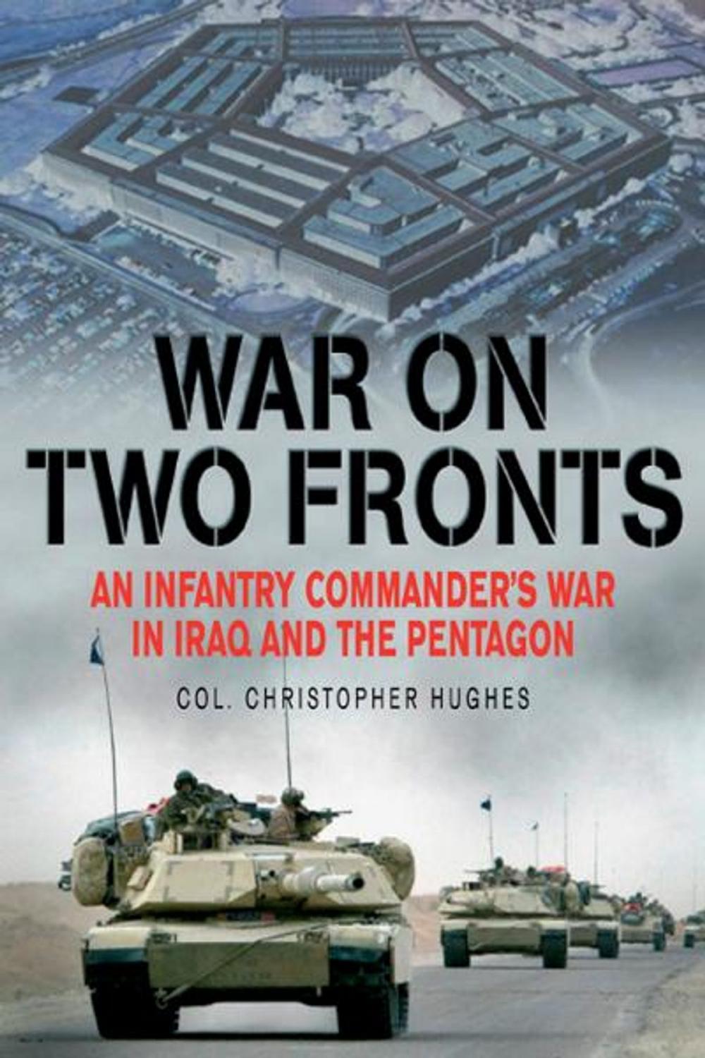 Big bigCover of War on Two Fronts: An Infantry Commander's War in Iraq and the Pentagon