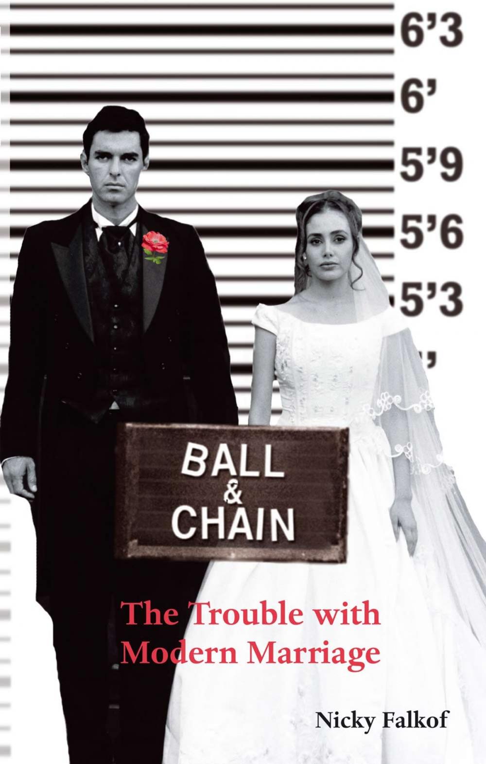 Big bigCover of Ball and Chain: The Trouble With Modern Marriage