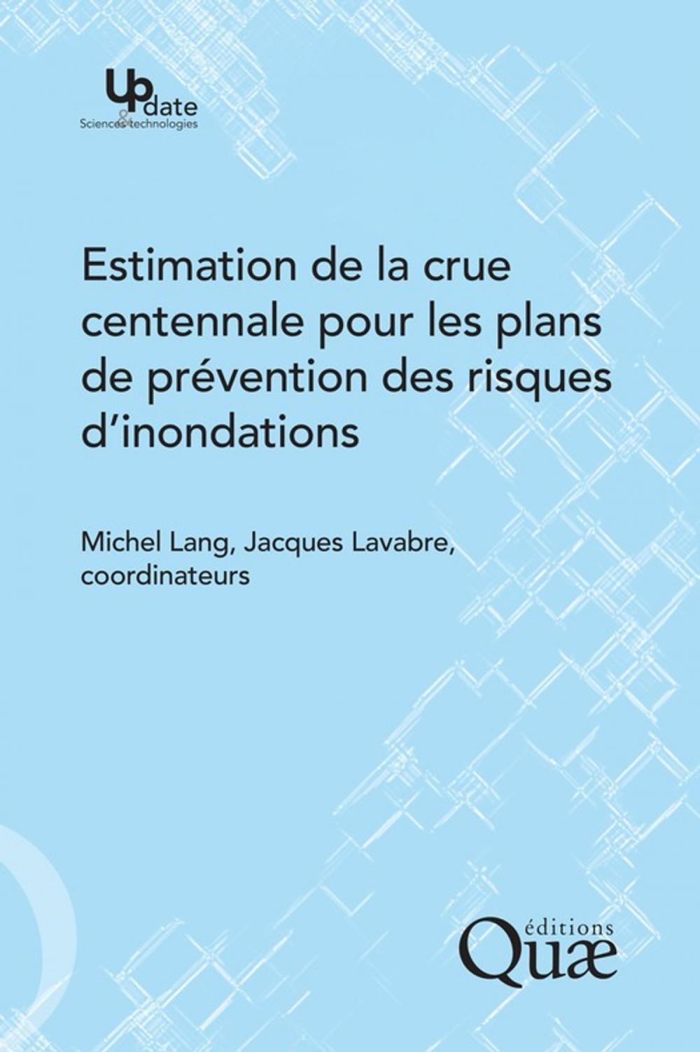 Big bigCover of Estimation de la crue centennale pour les plans de prévention des risques d'inondations