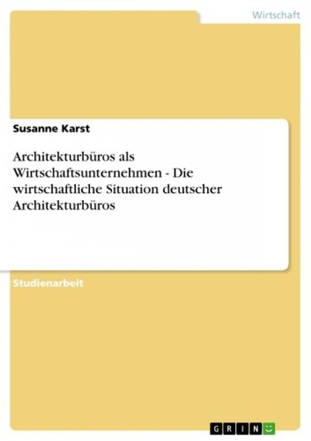 Big bigCover of Architekturbüros als Wirtschaftsunternehmen - Die wirtschaftliche Situation deutscher Architekturbüros