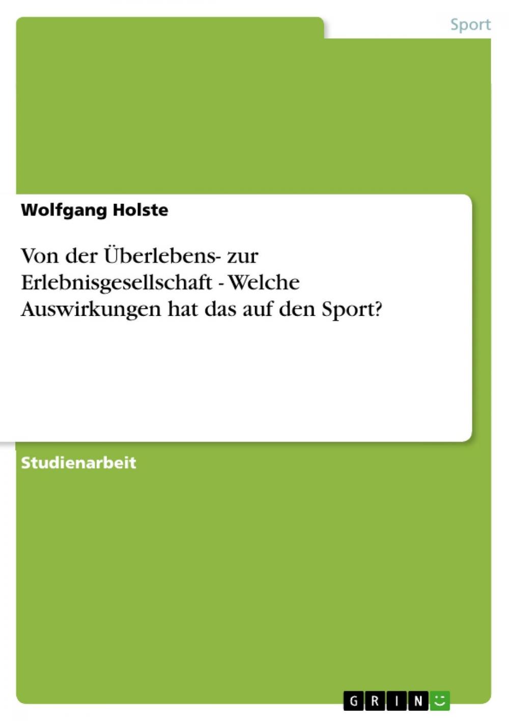 Big bigCover of Von der Überlebens- zur Erlebnisgesellschaft - Welche Auswirkungen hat das auf den Sport?