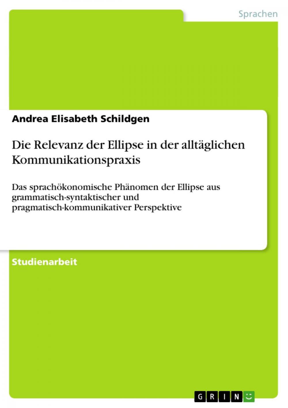 Big bigCover of Die Relevanz der Ellipse in der alltäglichen Kommunikationspraxis