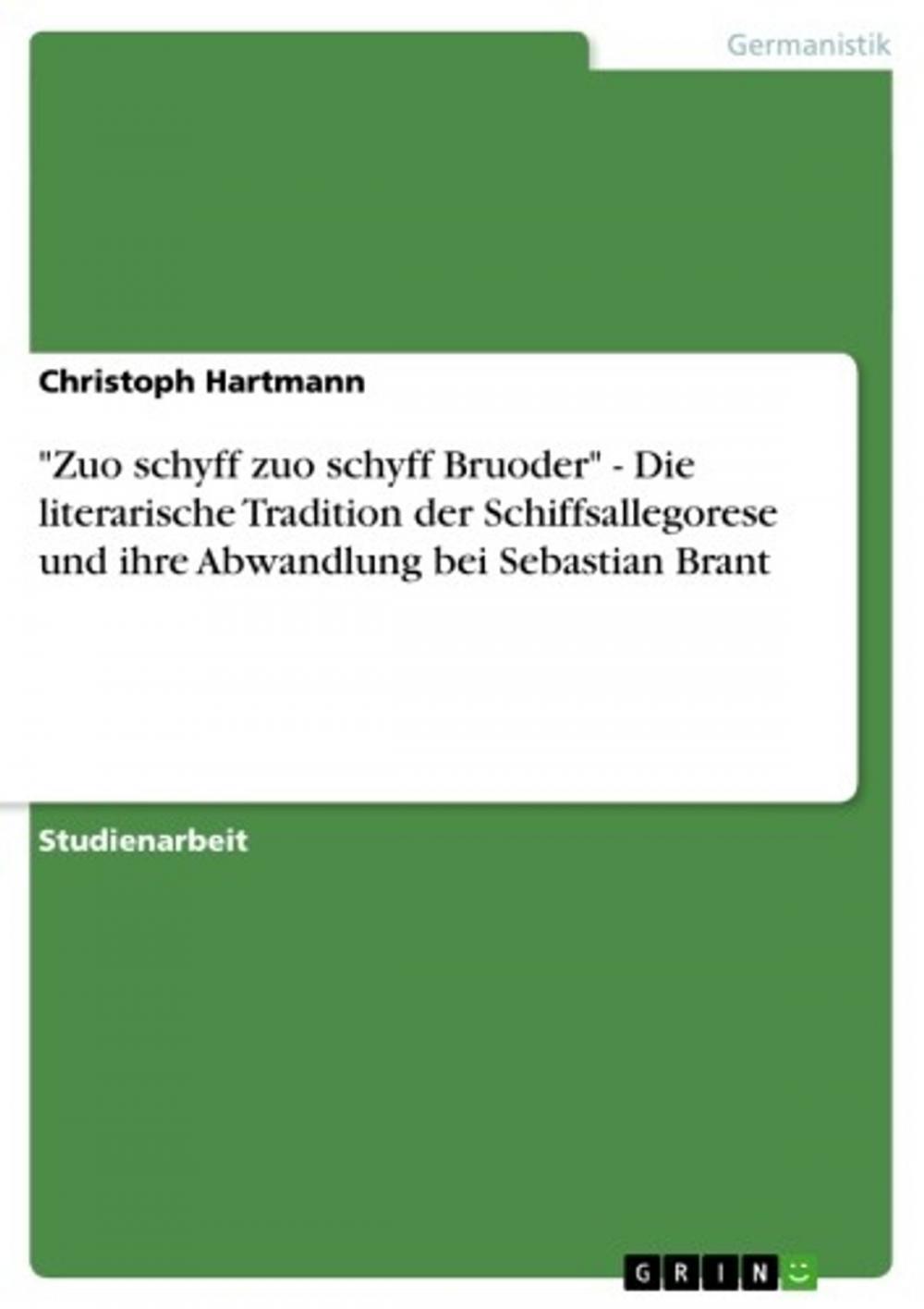 Big bigCover of 'Zuo schyff zuo schyff Bruoder' - Die literarische Tradition der Schiffsallegorese und ihre Abwandlung bei Sebastian Brant