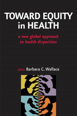 Cover of the book Toward Equity in Health by Uri Bergmann, PhD