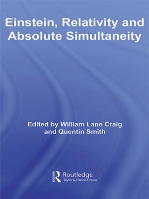 Cover of the book Einstein, Relativity and Absolute Simultaneity by Sudhir Chandra