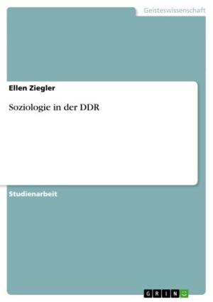 Cover of the book Soziologie in der DDR by Anna Theresa Wendel