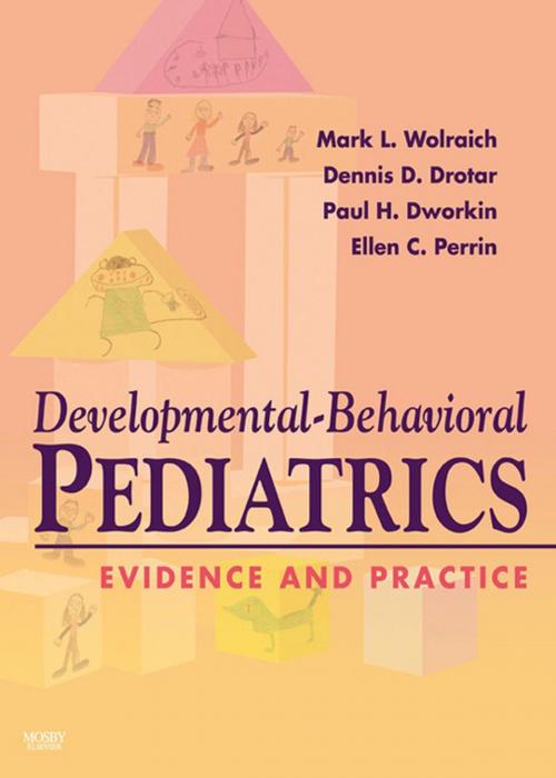 Cover of the book Developmental-Behavioral Pediatrics: Evidence and Practice E-Book by Paul Howard Dworkin, Dennis D. Drotar, Mark Lee Wolraich, MD, Ellen C. Perrin, MA, MD, Elsevier Health Sciences