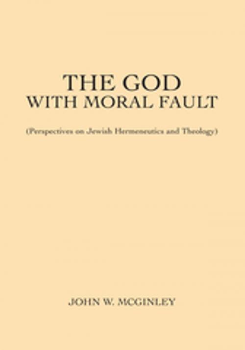 Cover of the book The God with Moral Fault by John W. McGinley, iUniverse