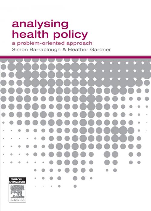 Cover of the book Analysing Health Policy by Simon Barraclough, Heather Gardner, MA, Elsevier Health Sciences