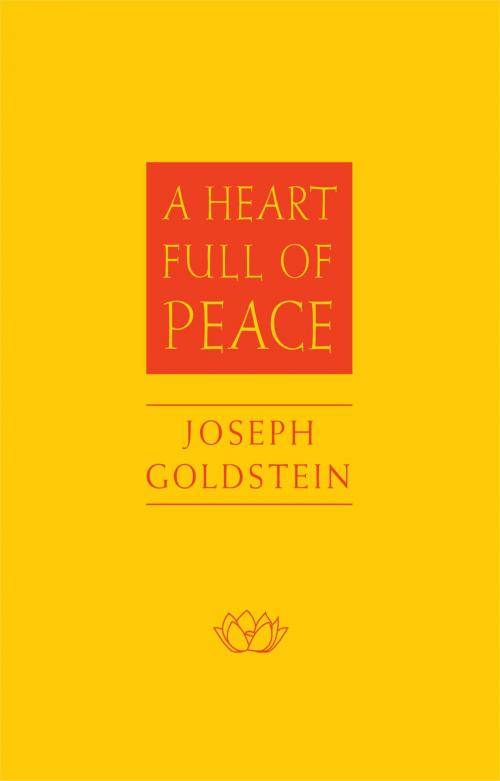 Cover of the book A Heart Full of Peace by Joseph Goldstein, Wisdom Publications