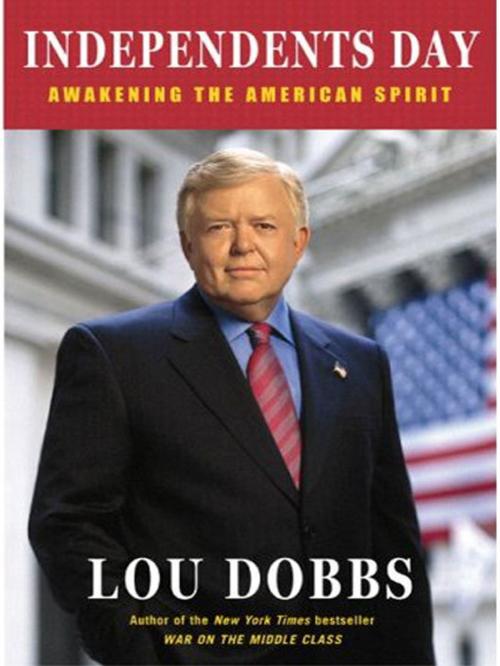 Cover of the book Independents Day by Lou Dobbs, Penguin Publishing Group