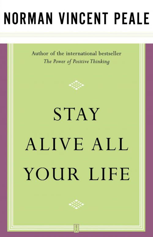 Cover of the book Stay Alive All Your Life by Dr. Norman Vincent Peale, Touchstone