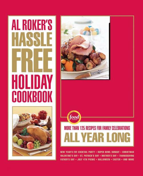 Cover of the book Al Roker's Hassle-Free Holiday Cookbook by Al Roker, Marialisa Calta, Mark Thomas, Scribner