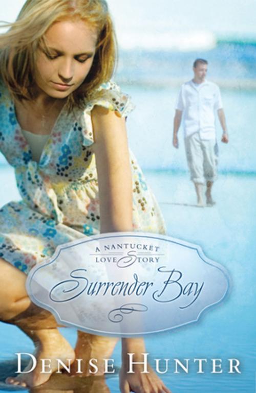 Cover of the book Surrender Bay by Denise Hunter, Thomas Nelson